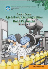 Image of e-book Dasar - dasar Agriteknologi Pengelolaan Hasil untuk SMK/MAK Kelas X Semester 1