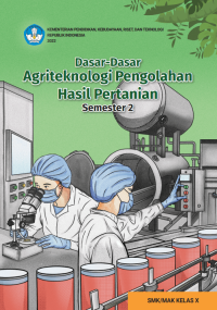 Image of e-book Dasar-Dasar Agriteknologi Pengolahan Hasil Pertanian untuk SMK/MAK Kelas X Semester 2