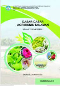 Image of e-book Dasar-Dasar Agribisnis Tanaman Kelas X Semester 1